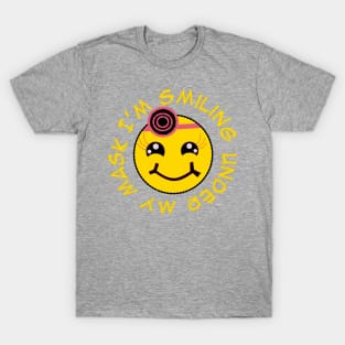 i'm smiling under my mask T-Shirt